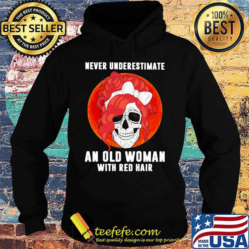 Skull girl never underestimate an old woman with red hair sunset s Hoodie Skull girl never underestimate an old woman with red hair sunset s Hoodie
