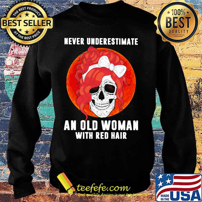 Skull girl never underestimate an old woman with red hair sunset s Sweater Skull girl never underestimate an old woman with red hair sunset s Sweater