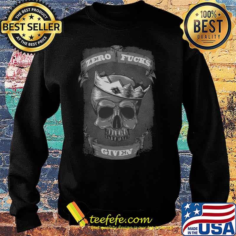 Skull king zero fucks given s Sweater Skull king zero fucks given s Sweater