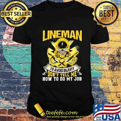 Skull lineman to avoid injury don't tell me how to do my job shirt