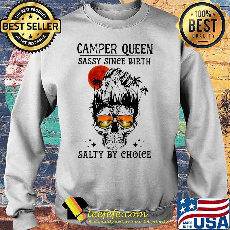 Skull Ocean Camper queen sassy since birth salty by choice sunset s Sweater Skull Ocean Camper queen sassy since birth salty by choice sunset s Sweater