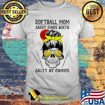 Skull Softball mom sassy since birth salty by choice sunset shirt