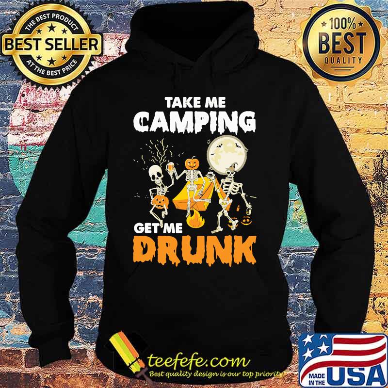 Skull Take me camping get me drunk Halloween s Hoodie Skull Take me camping get me drunk Halloween s Hoodie