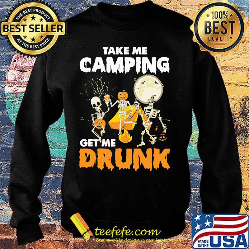 Skull Take me camping get me drunk Halloween s Sweater Skull Take me camping get me drunk Halloween s Sweater