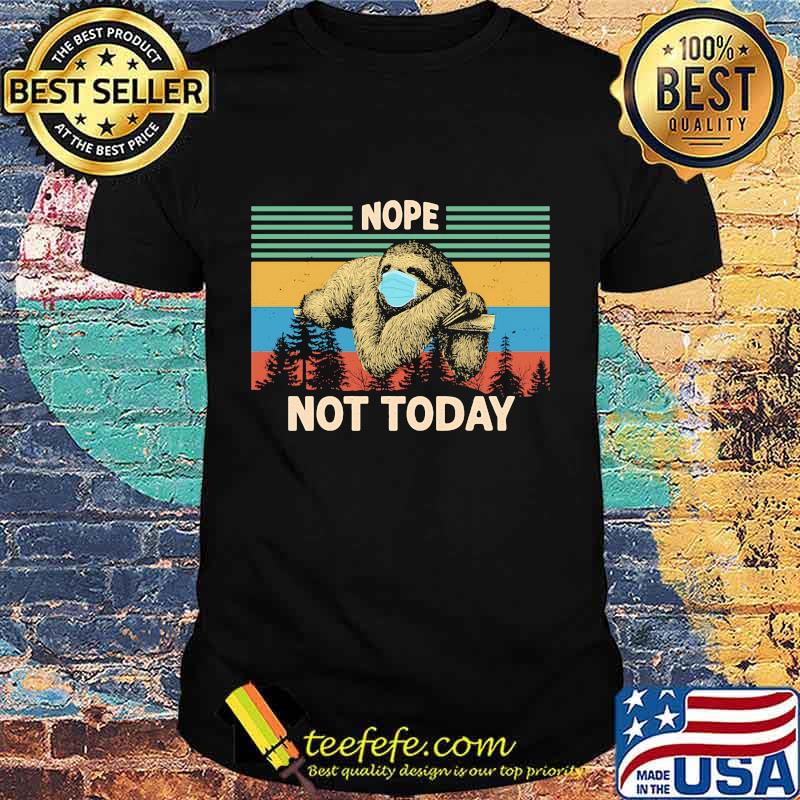 Sloth face mask Nope not today vintage retro shirt