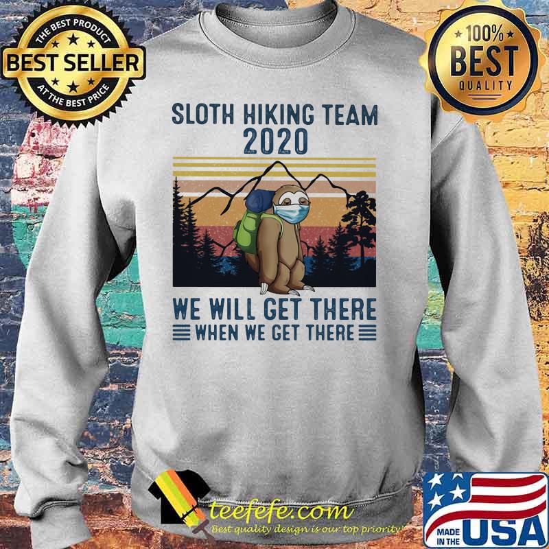 Sloth Face Mask Sloth hiking team 2020 we will get there when we get there vintage retro s Sweater Sloth Face Mask Sloth hiking team 2020 we will get there when we get there vintage retro s Sweater