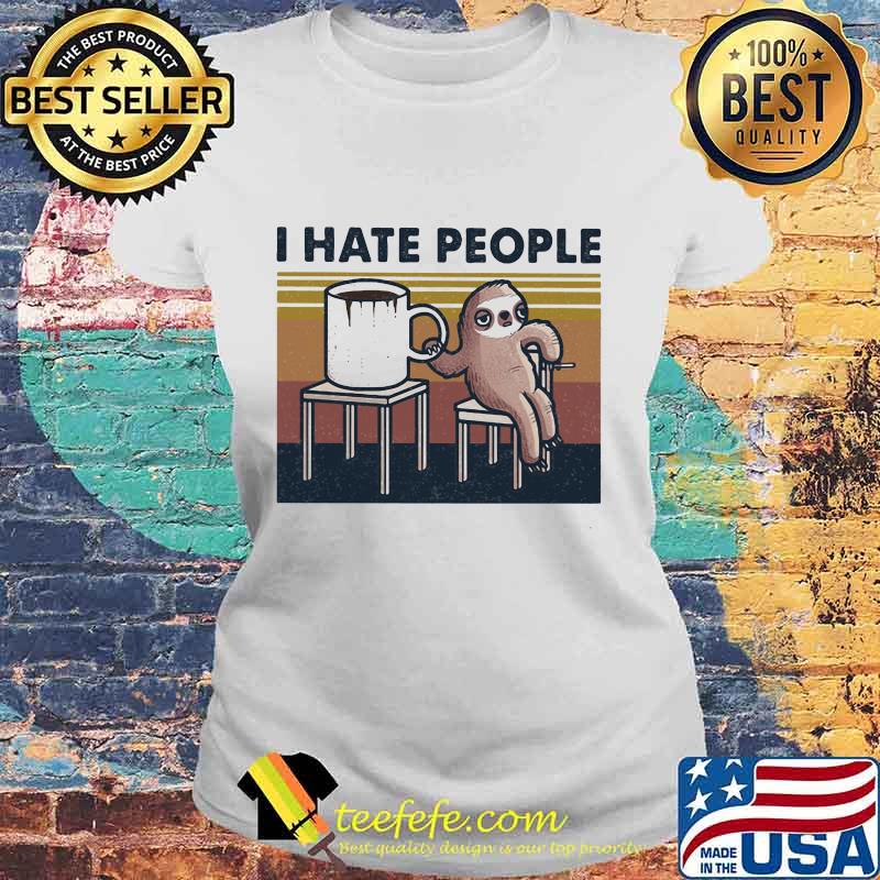 Sloth i hate people vintage retro s Laides tee Sloth i hate people vintage retro s Laides tee