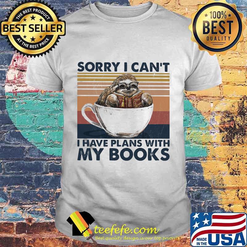 Sloth sorry i can't i have plans with my books vintage retro shirt