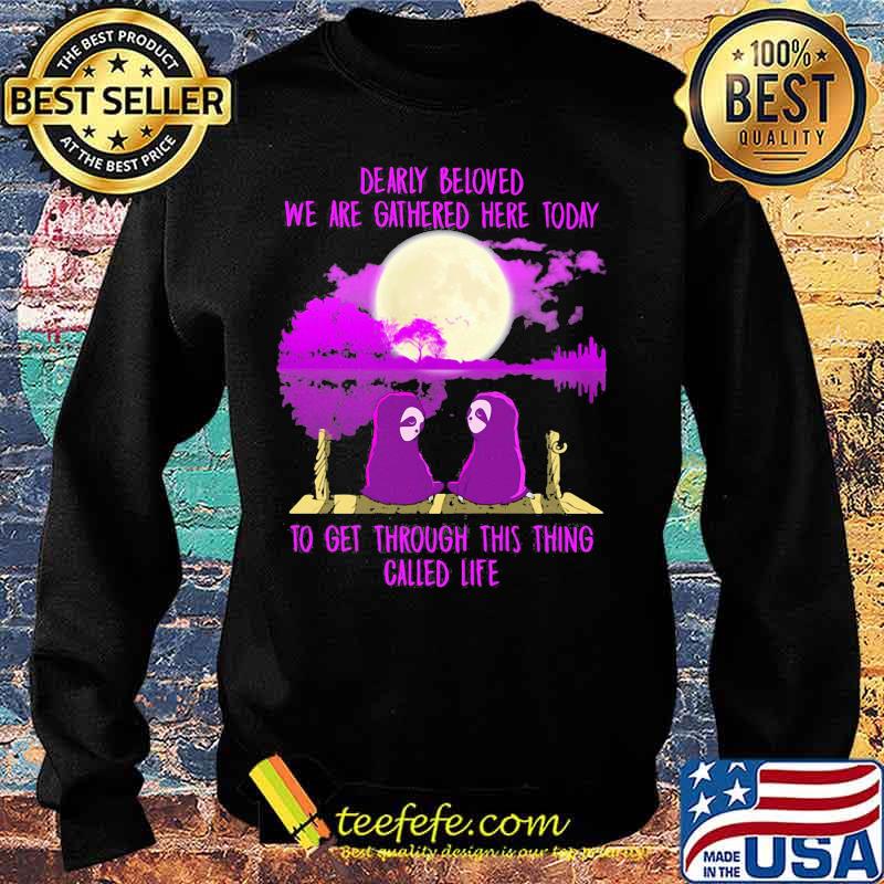 Sloths dearly beloved we are gathered here today to get through this thing called life s Sweater Sloths dearly beloved we are gathered here today to get through this thing called life s Sweater