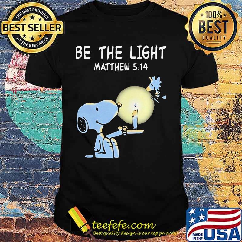 Snoopy and woodstock be the light matthew shirt