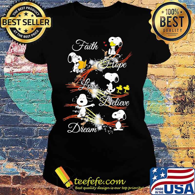Snoopy and woodstock faith hope love believe dream s Ladies tee Snoopy and woodstock faith hope love believe dream s Ladies tee