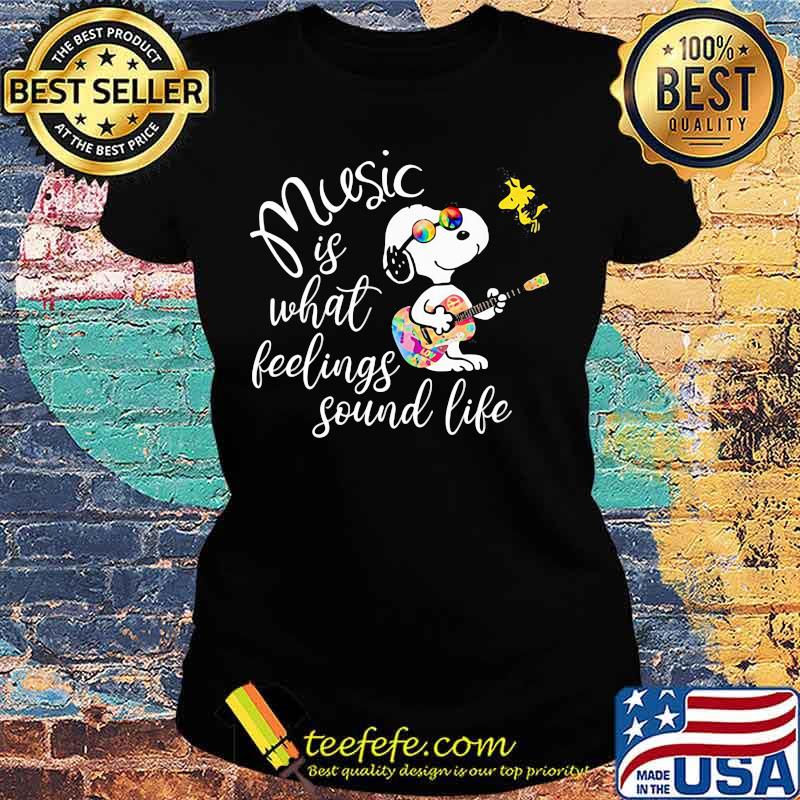 Snoopy and woodstock music is what feelings sound life s Ladies tee Snoopy and woodstock music is what feelings sound life s Ladies tee