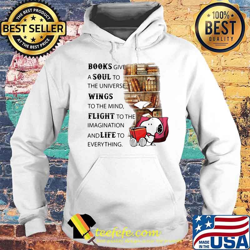 Snoopy books give a soul to the universe wings to the mind flight to the imagination and life to everything s Hoodie Snoopy books give a soul to the universe wings to the mind flight to the imagination and life to everything s Hoodie