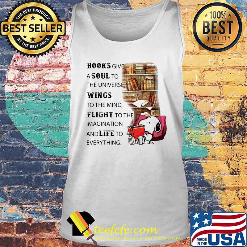 Snoopy books give a soul to the universe wings to the mind flight to the imagination and life to everything s Tank top Snoopy books give a soul to the universe wings to the mind flight to the imagination and life to everything s Tank top