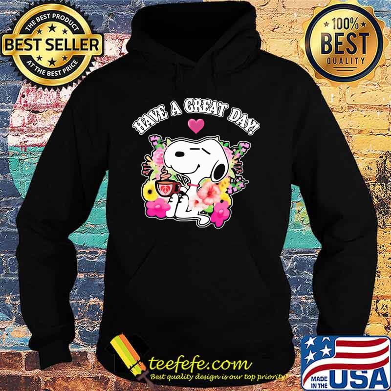 Snoopy have a great day flowers s Hoodie Snoopy have a great day flowers s Hoodie