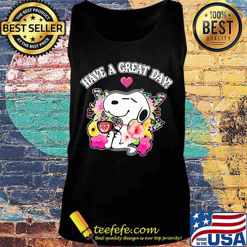 Snoopy have a great day flowers s Tank top Snoopy have a great day flowers s Tank top