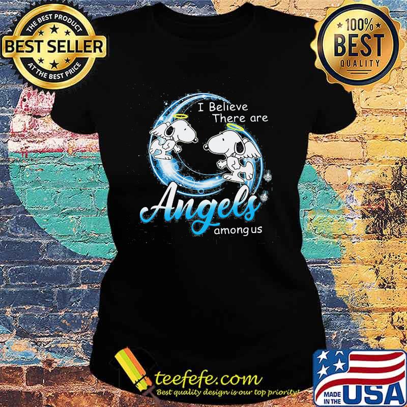 Snoopy i believe there are angels among us s Ladies tee Snoopy i believe there are angels among us s Ladies tee