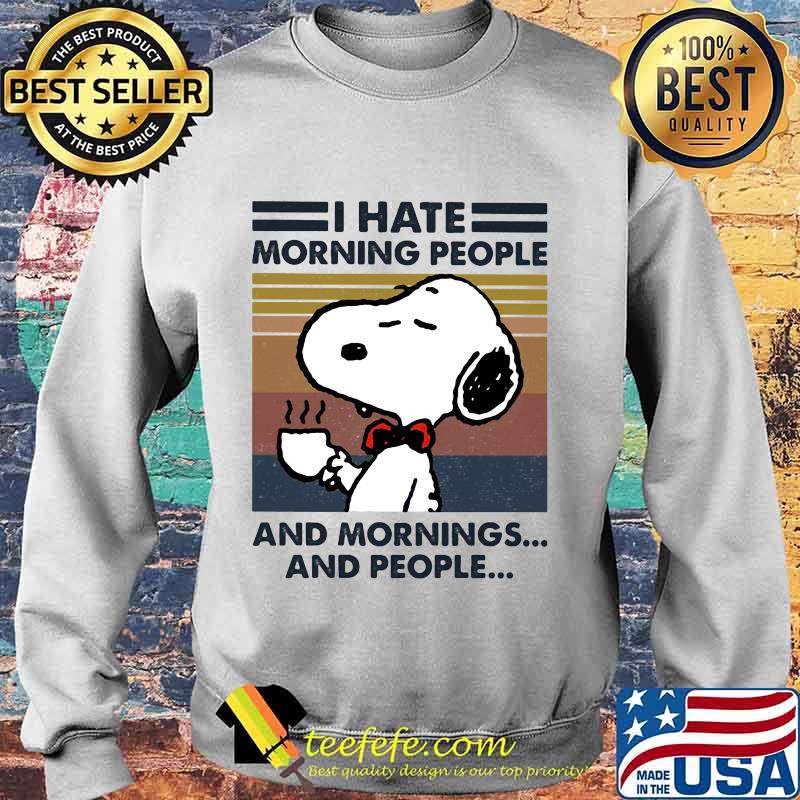 Snoopy i hate morning people and mornings and people vintage retro white s Sweater Snoopy i hate morning people and mornings and people vintage retro white s Sweater