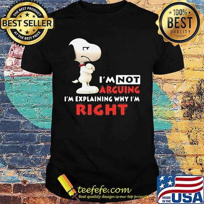 Snoopy i'm not arguing im explaining why i'm right shirt
