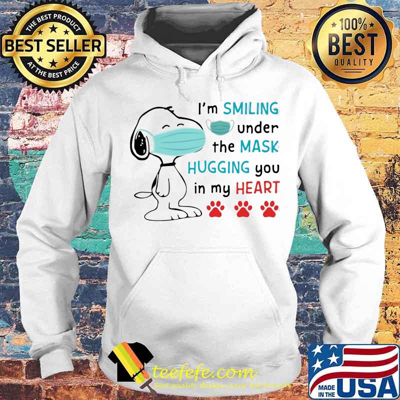 Snoopy i'm smiling under the mask hugging you in my heart paws s Hoodie Snoopy i'm smiling under the mask hugging you in my heart paws s Hoodie