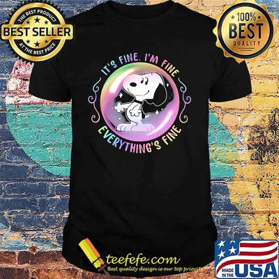 Snoopy it's fine i'm fine everything's fine shirt