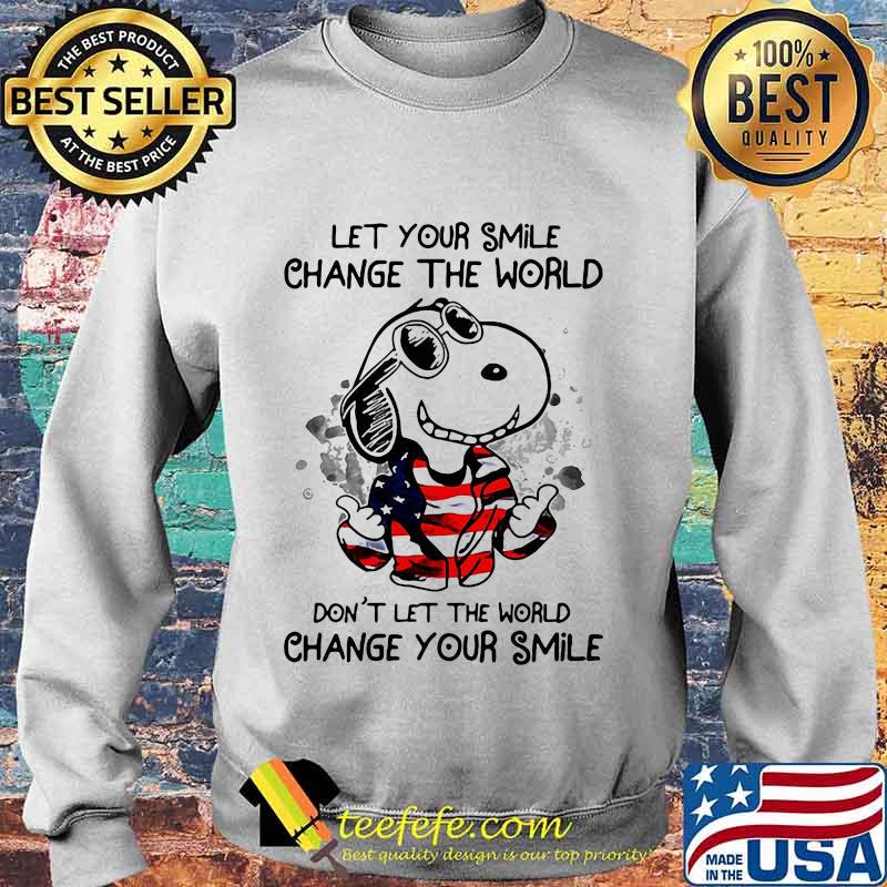 Snoopy let your smile change the world don't let the world change your smile american flag s Sweater Snoopy let your smile change the world don't let the world change your smile american flag s Sweater
