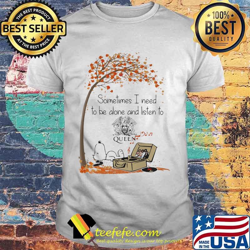 Snoopy sometimes i need to be alone and listen to queen fall maple leaves shirt