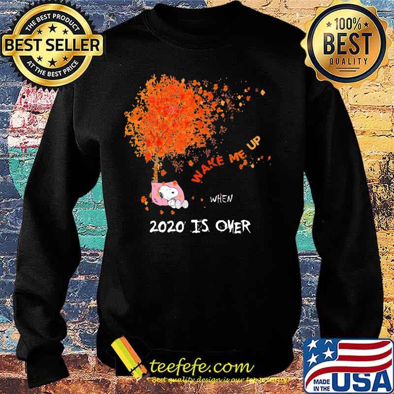 Snoopy wake me up 2020 is over maple leaves tree s Sweater Snoopy wake me up 2020 is over maple leaves tree s Sweater