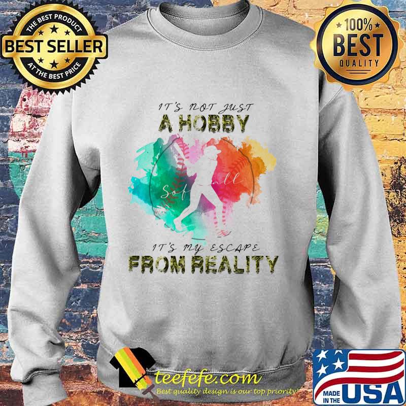 Softball It's not just a hobby it's my escape from reality s Sweater Softball It's not just a hobby it's my escape from reality s Sweater