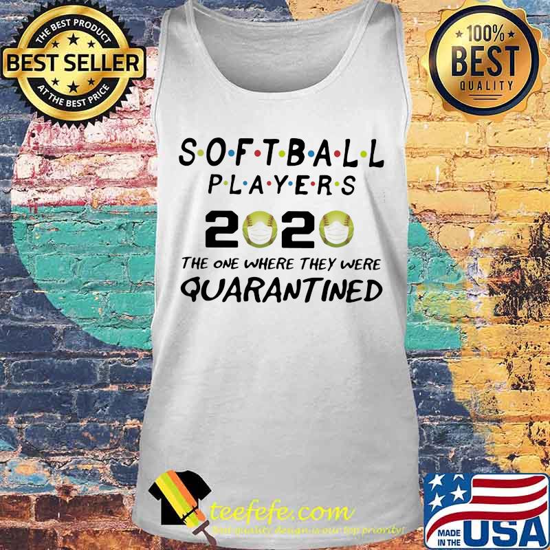 Softball players 2020 the one where they were quarantined mask s Tank top Softball players 2020 the one where they were quarantined mask s Tank top