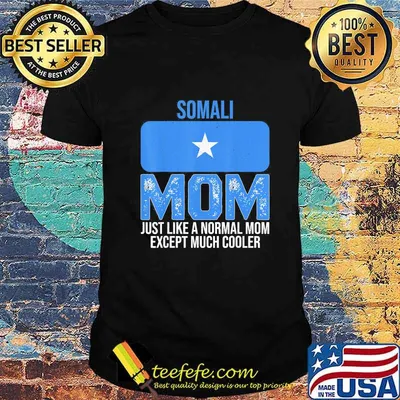 Somali mom just like a normal mom except much cooler shirt