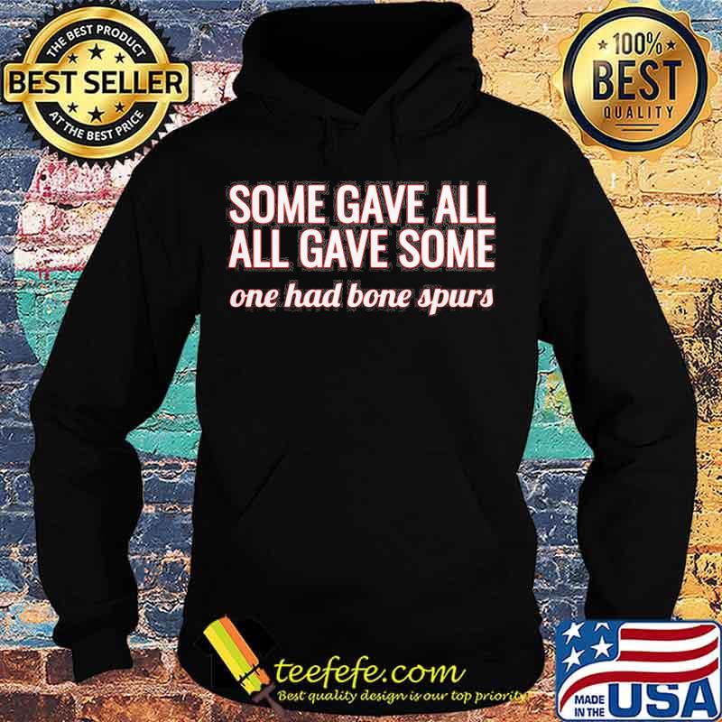 Some gave all all gave some one had bone spurs s Hoodie Some gave all all gave some one had bone spurs s Hoodie