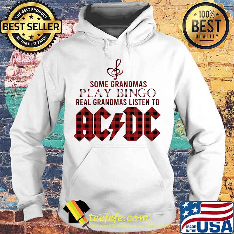 Some grandmas play bingo real grandmas listen to acdc s Hoodie Some grandmas play bingo real grandmas listen to acdc s Hoodie
