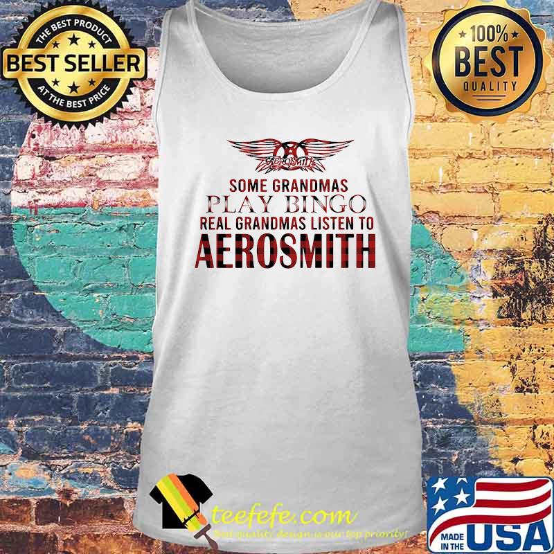Some grandmas play bingo real grandmas listen to aerosmith s Tank top Some grandmas play bingo real grandmas listen to aerosmith s Tank top