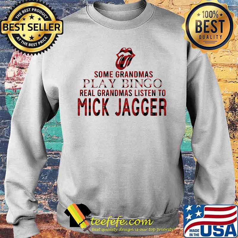 Some grandmas play bingo real grandmas listen to mick jagger s Sweater Some grandmas play bingo real grandmas listen to mick jagger s Sweater