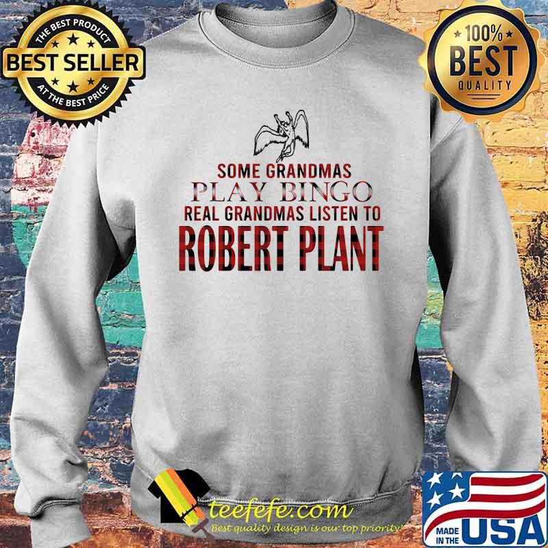 Some grandmas play bingo real grandmas listen to robert plant s Sweater Some grandmas play bingo real grandmas listen to robert plant s Sweater