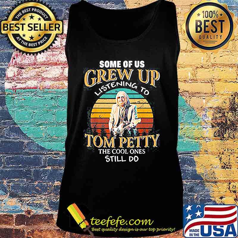 Some of us Grew Up Listening to Tom Petty The Cool Ones Still Do Country Music Vinatge retro s Tank top Some of us Grew Up Listening to Tom Petty The Cool Ones Still Do Country Music Vinatge retro s Tank top