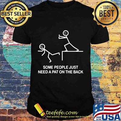 Some people just need a pat on the back 2020 shirt