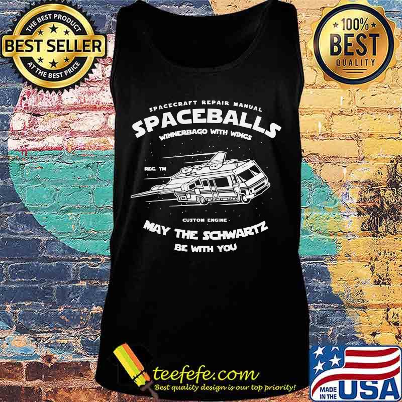 Spacecraft repair manual spaceballs winnebago with wings custom engine may the schwartz be with you s Tank top Spacecraft repair manual spaceballs winnebago with wings custom engine may the schwartz be with you s Tank top