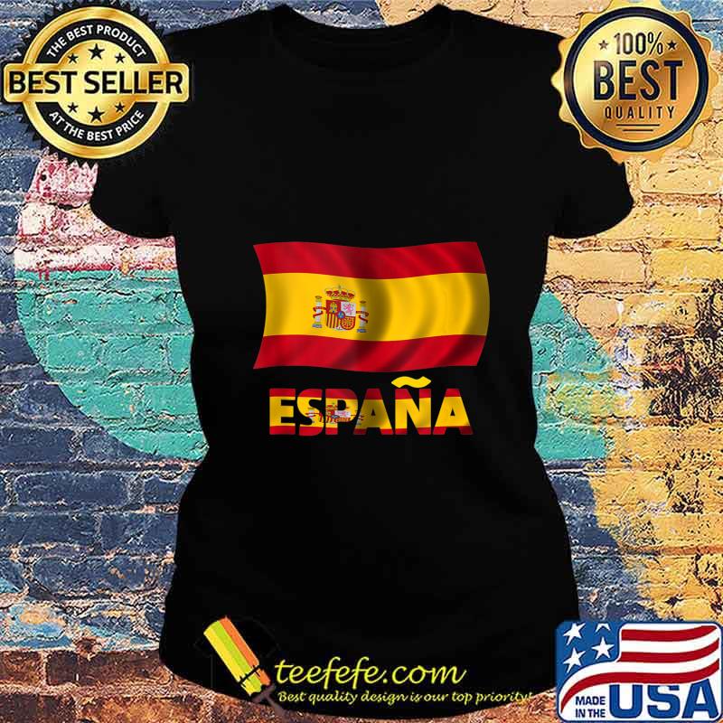 Spain Flag Spanish Symbol Spaniard Gift Espana s Ladies tee Spain Flag Spanish Symbol Spaniard Gift Espana s Ladies tee