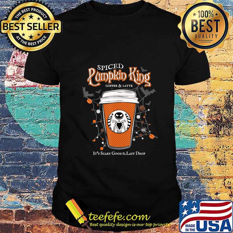 Spiced Pumpkin King Coffee Scary Good Fun Fall T-Shirt Spiced Pumpkin King Coffee Scary Good Fun Fall T-Shirt