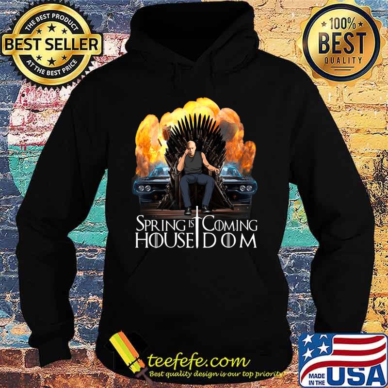 Spring is coming house dom fast and furious s Hoodie Spring is coming house dom fast and furious s Hoodie