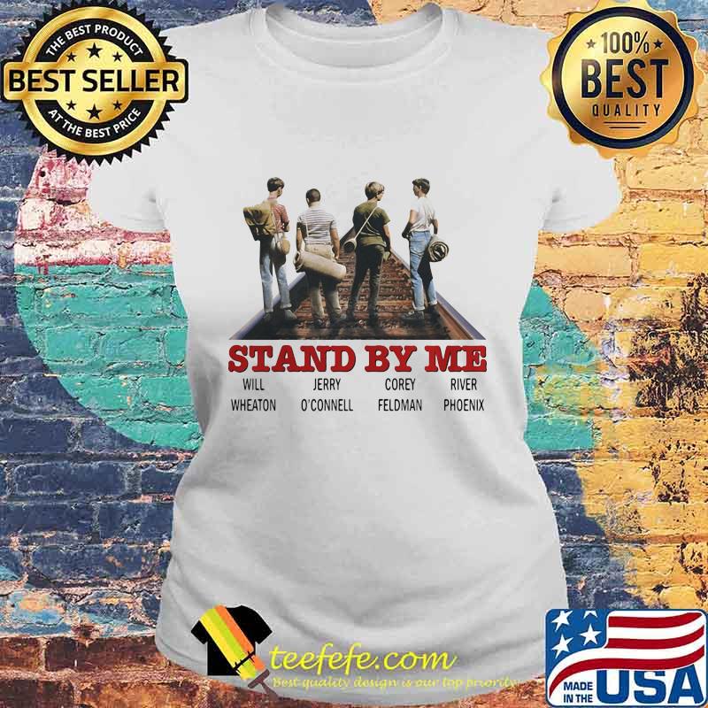 Stand by me wil wheaton jerry o'connell corey feldman river phoenix s Laides tee Stand by me wil wheaton jerry o'connell corey feldman river phoenix s Laides tee