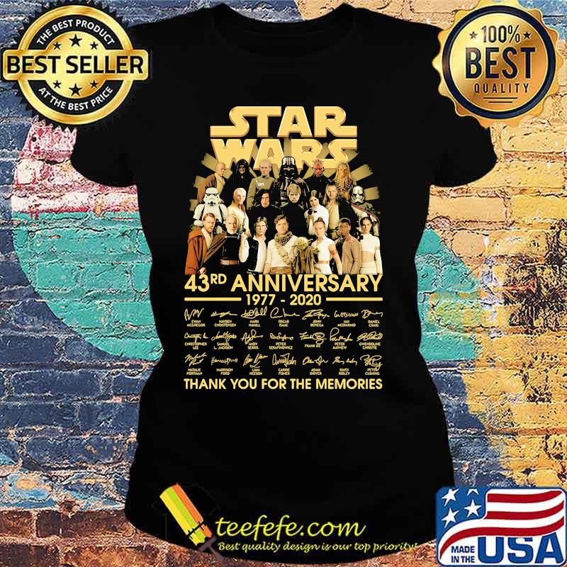 Star wars 43rd anniversary 1977 2020 thank you for the memories signatures s Ladies tee Star wars 43rd anniversary 1977 2020 thank you for the memories signatures s Ladies tee