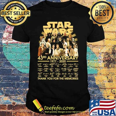 Star wars 43rd anniversary 1977 2020 thank you for the memories signatures shirt