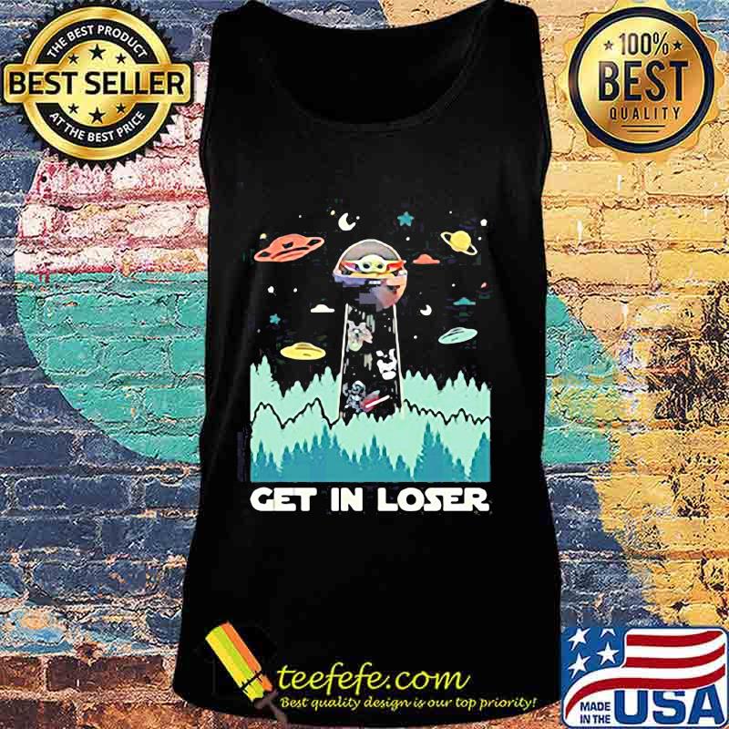 Star wars baby yoda get in loser s Tank top Star wars baby yoda get in loser s Tank top