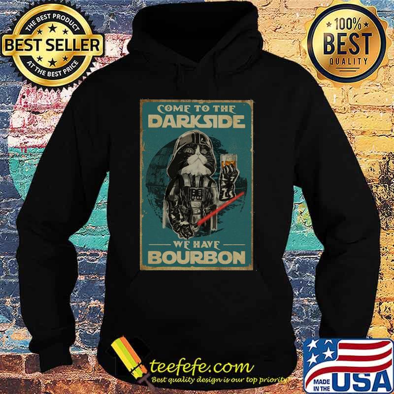 Star wars darth vader cat come to the darkside we have bourbon s Hoodie Star wars darth vader cat come to the darkside we have bourbon s Hoodie