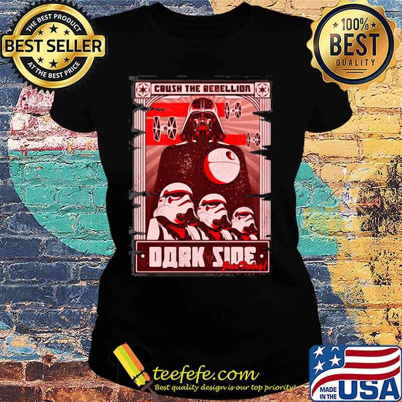Star wars darth vader crush the rebellion dark side s Ladies tee Star wars darth vader crush the rebellion dark side s Ladies tee