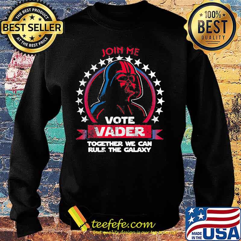 Star wars darth vader join me vote vader together we can rule the galaxy s Sweater Star wars darth vader join me vote vader together we can rule the galaxy s Sweater