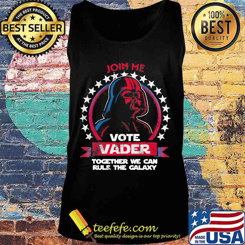Star wars darth vader join me vote vader together we can rule the galaxy s Tank top Star wars darth vader join me vote vader together we can rule the galaxy s Tank top